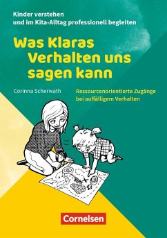Kinder verstehen und im Kita-Alltag professionell begleiten / Was Klaras Verhalten uns sagen kann von Cornelsen bei Verlag an der Ruhr / Verlag an der Ruhr